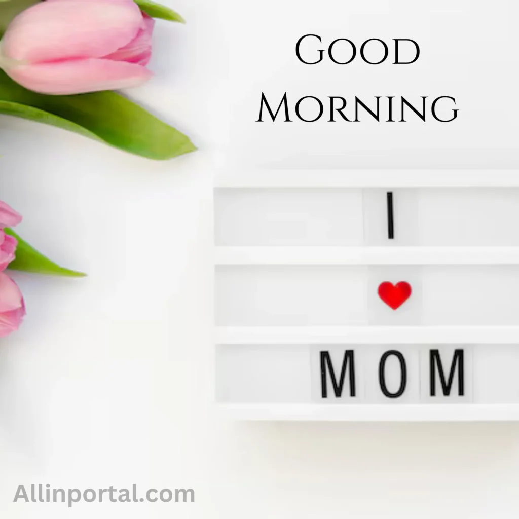 Good morning Mom Images 2025