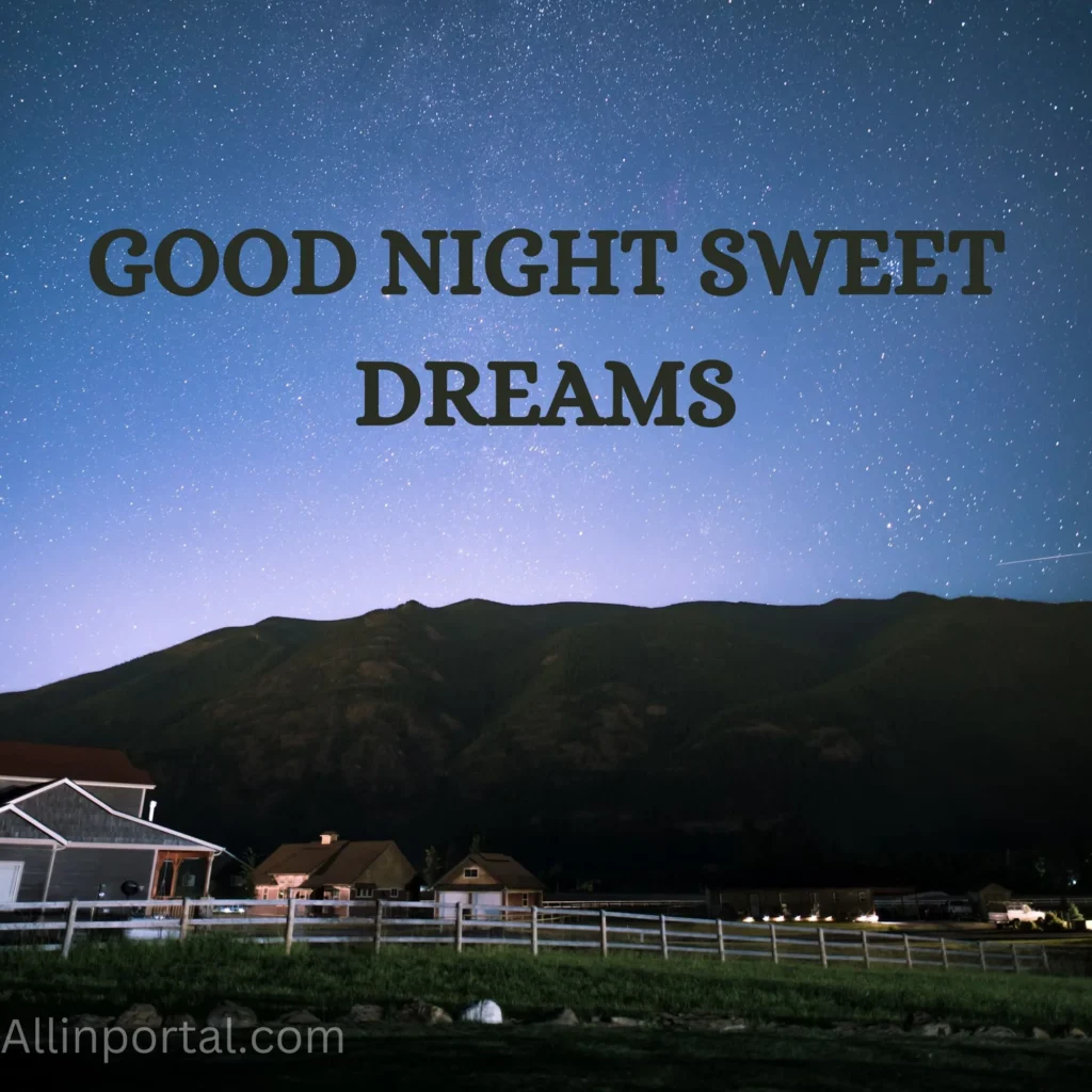 Good Night Sweet Dream: Rest well, for tomorrow holds new possibilities