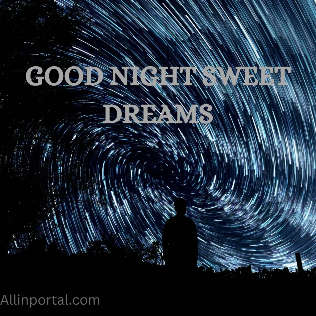 Good Night Sweet Dream: May peace fill your night and strength greet your morning