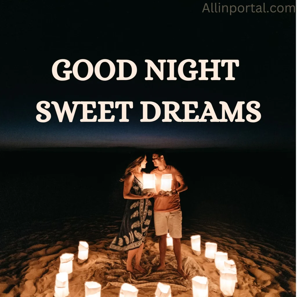 Good Night Sweet Dream: May your dreams be as sweet as your heart