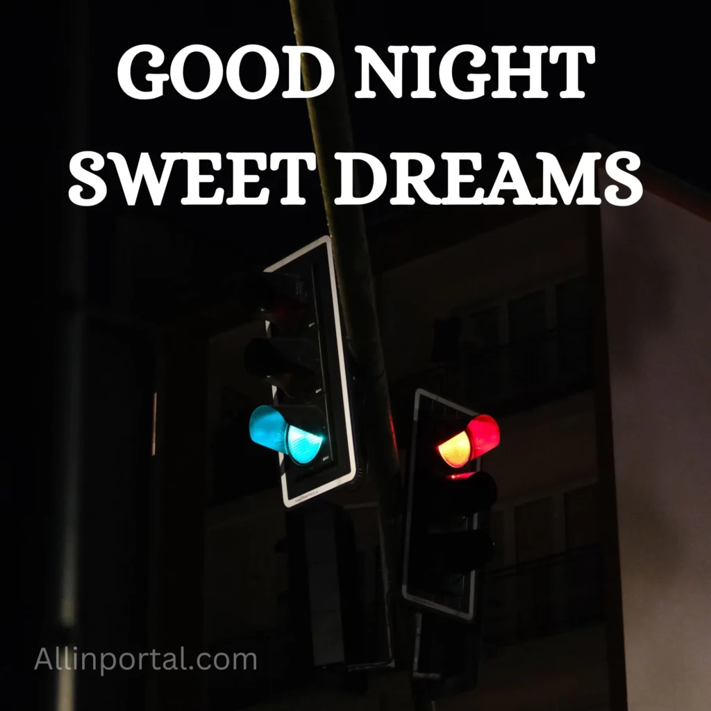 Good Night Sweet Dream: Rest well and embrace the beauty of tomorrow