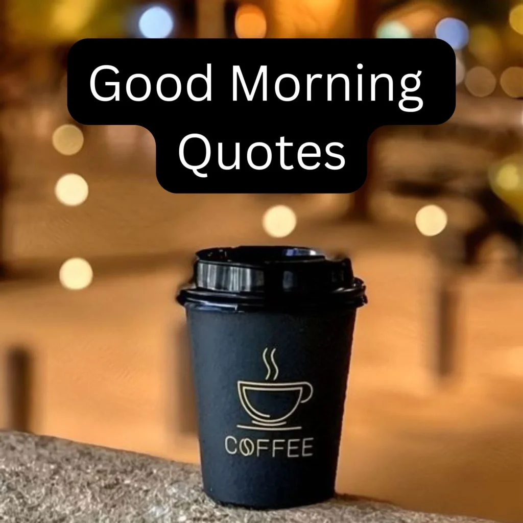 Good Morning Quotes